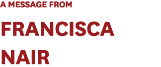 A message from FranCisca Nair