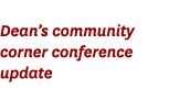 Dean s community corner conference update