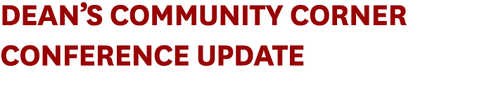 Dean s Community Corner Conference Update