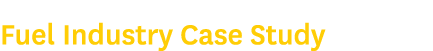 Fuel Industry Case Study